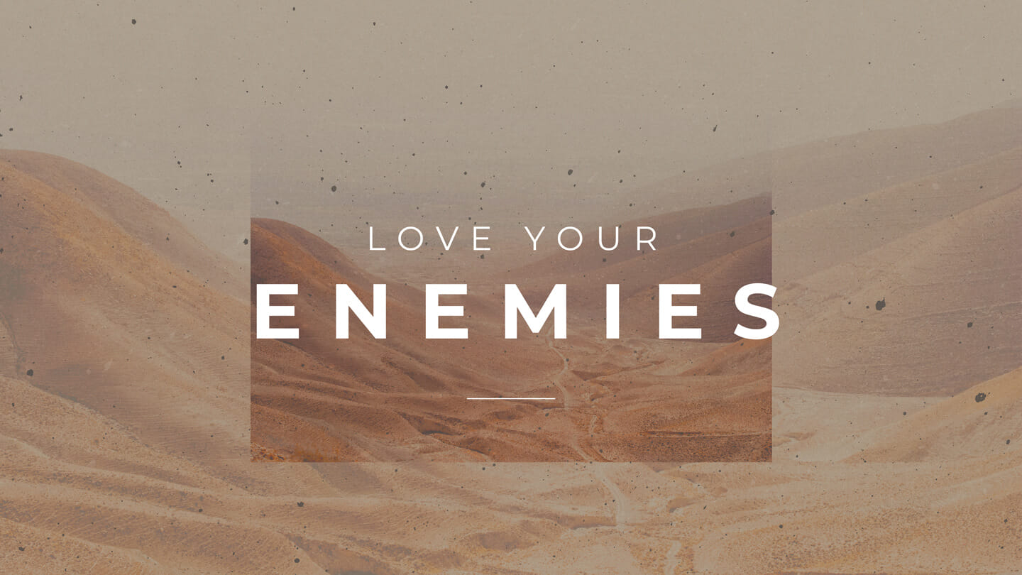 Love Your Enemies | Mike Van Meter | August 14 & 15, 2021