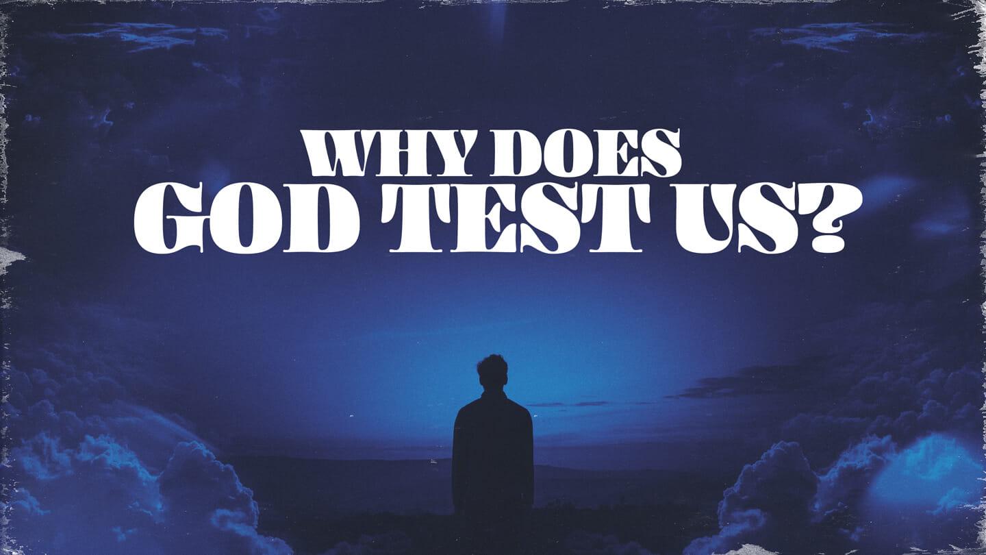 Why Does God Test Us? | Mark Hoffman | October 30 & 31, 2021