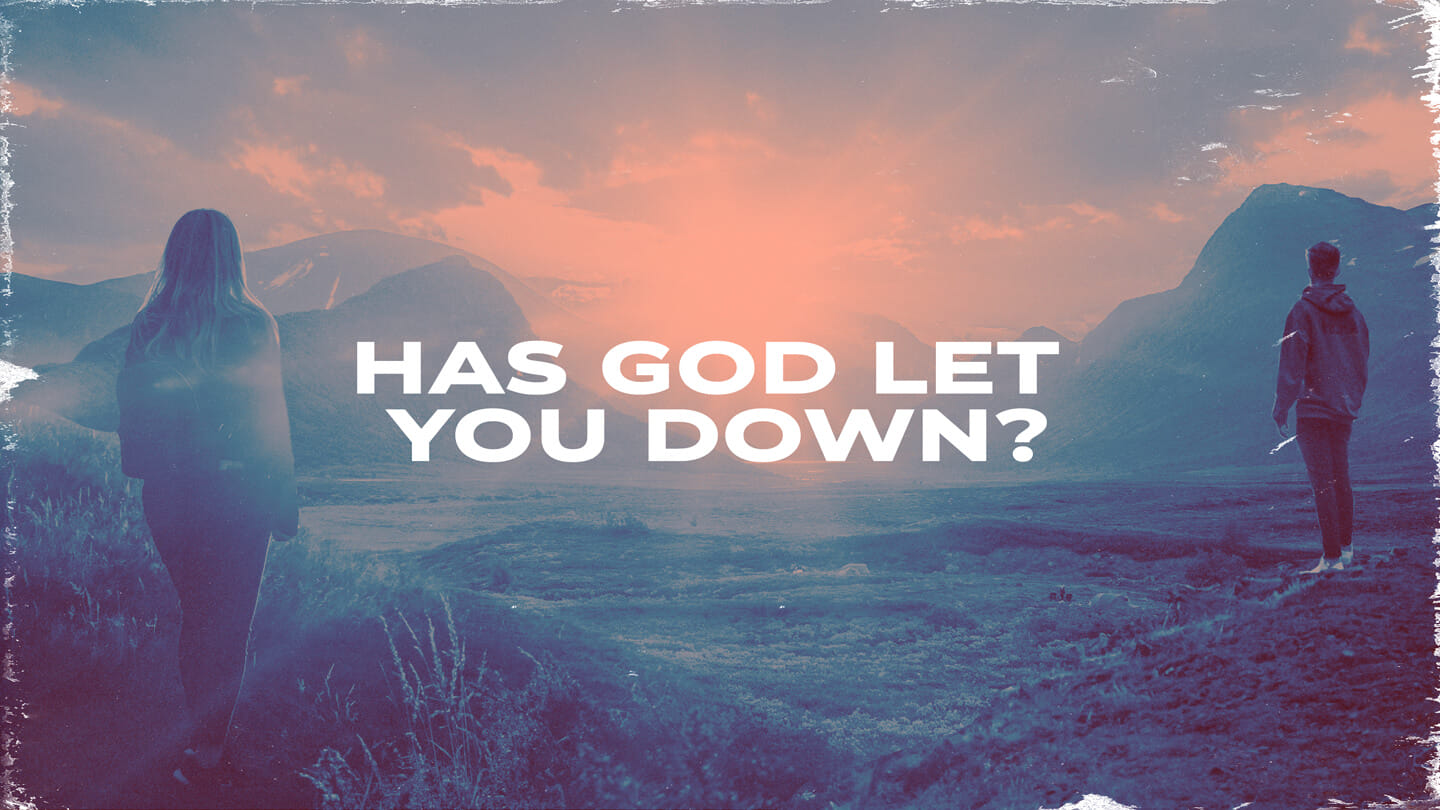 Has God Let You Down? | Mark Hoffman | April 9 & 10, 2022