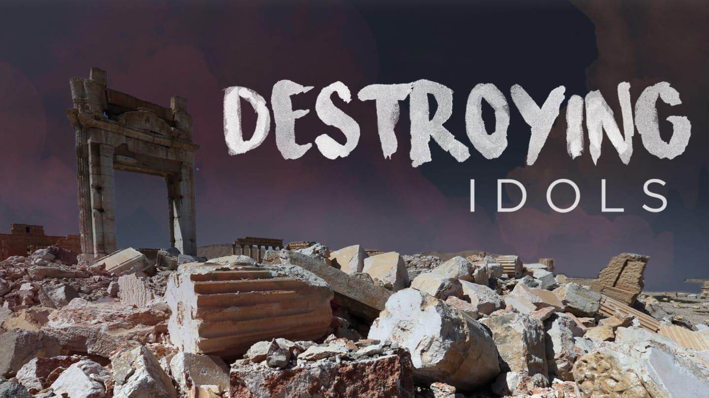 Destroying Idols - Week 1
