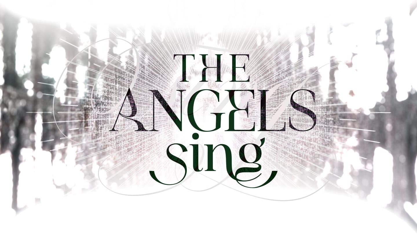 The Angels Sing — Part 1