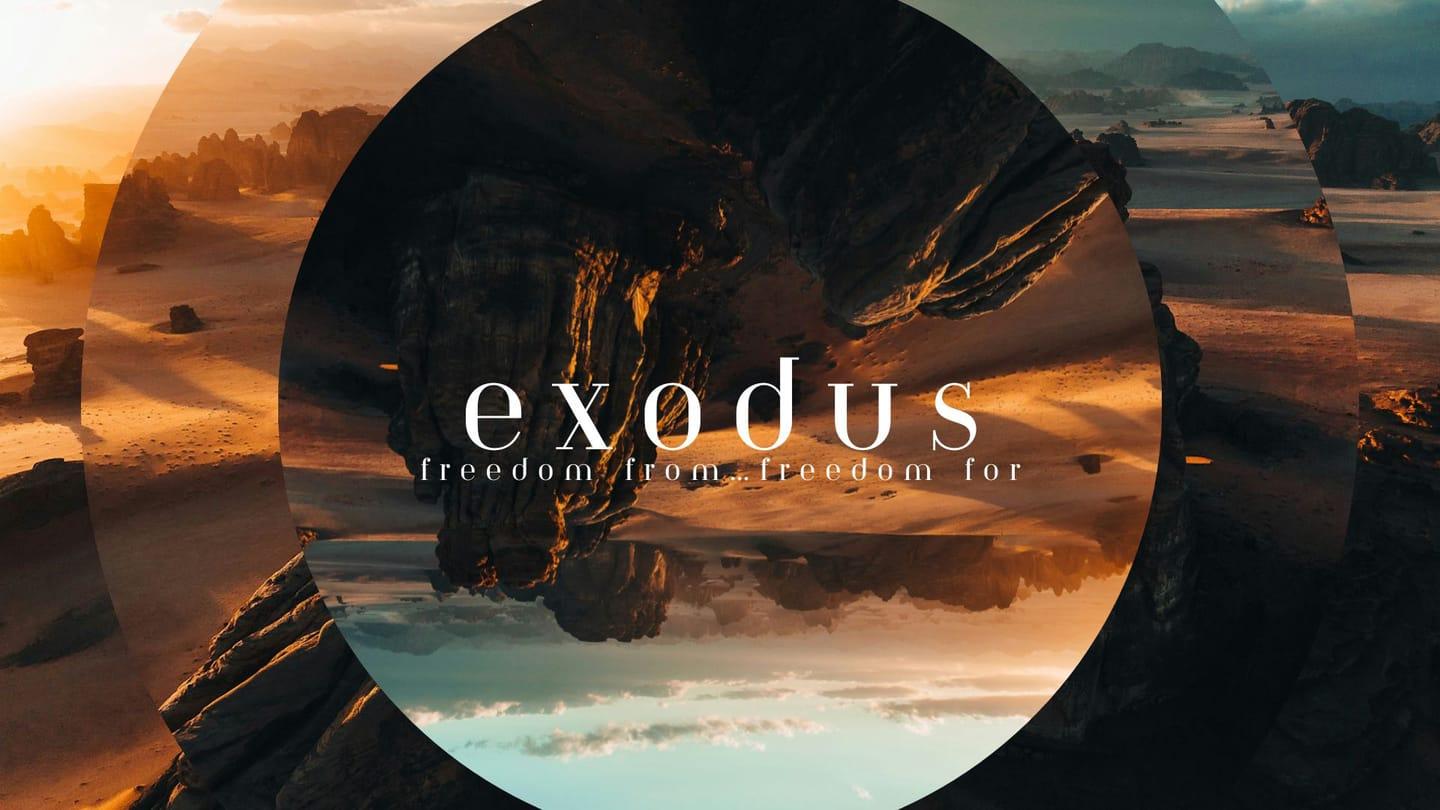 EXODUS: Freedom from .:. Freedom for. WEEK 7