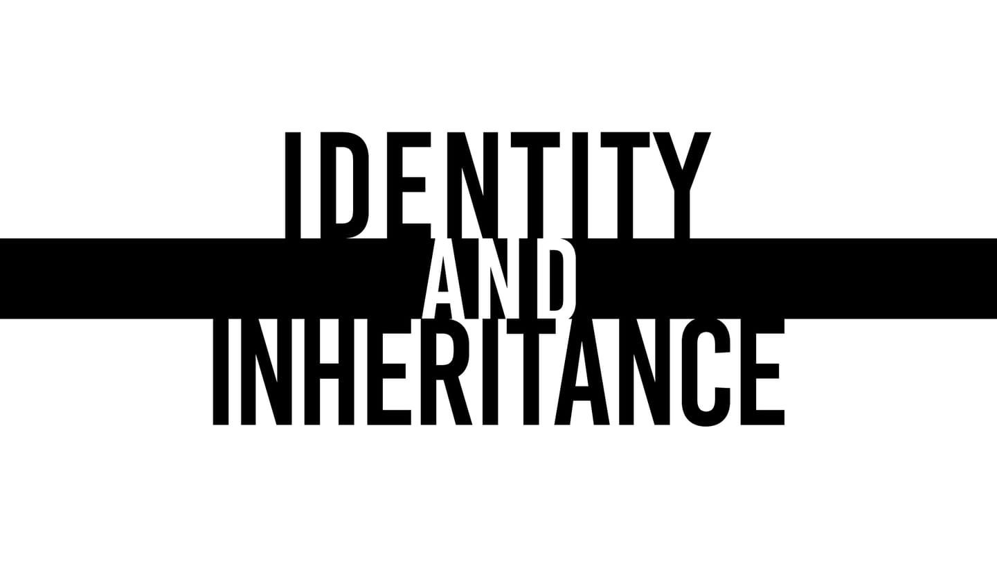 IDENTITY & INHERITANCE