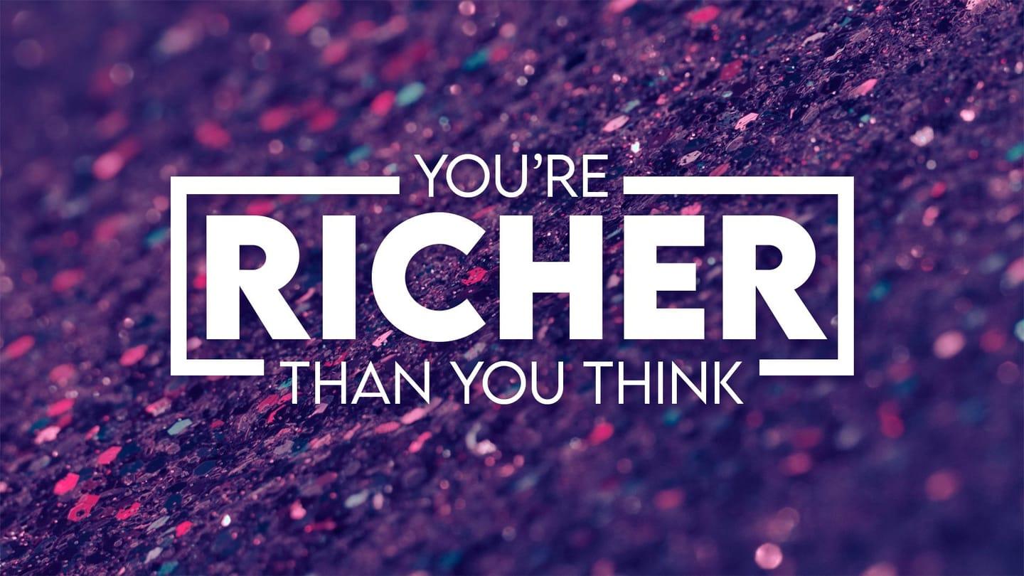 Why You're Richer Than You Think