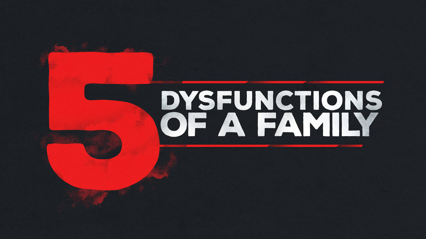 5 Dysfunctions of a Family - Week 5 - Do you forgive?