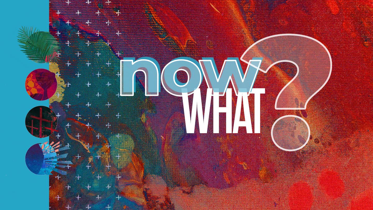 Now What? - May 7 | Leawood