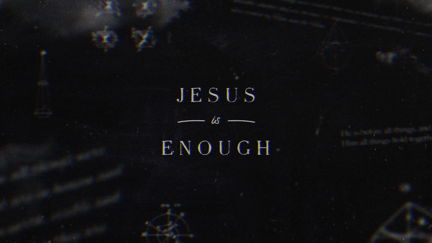 Jesus is Enough: Part 3 - Worship