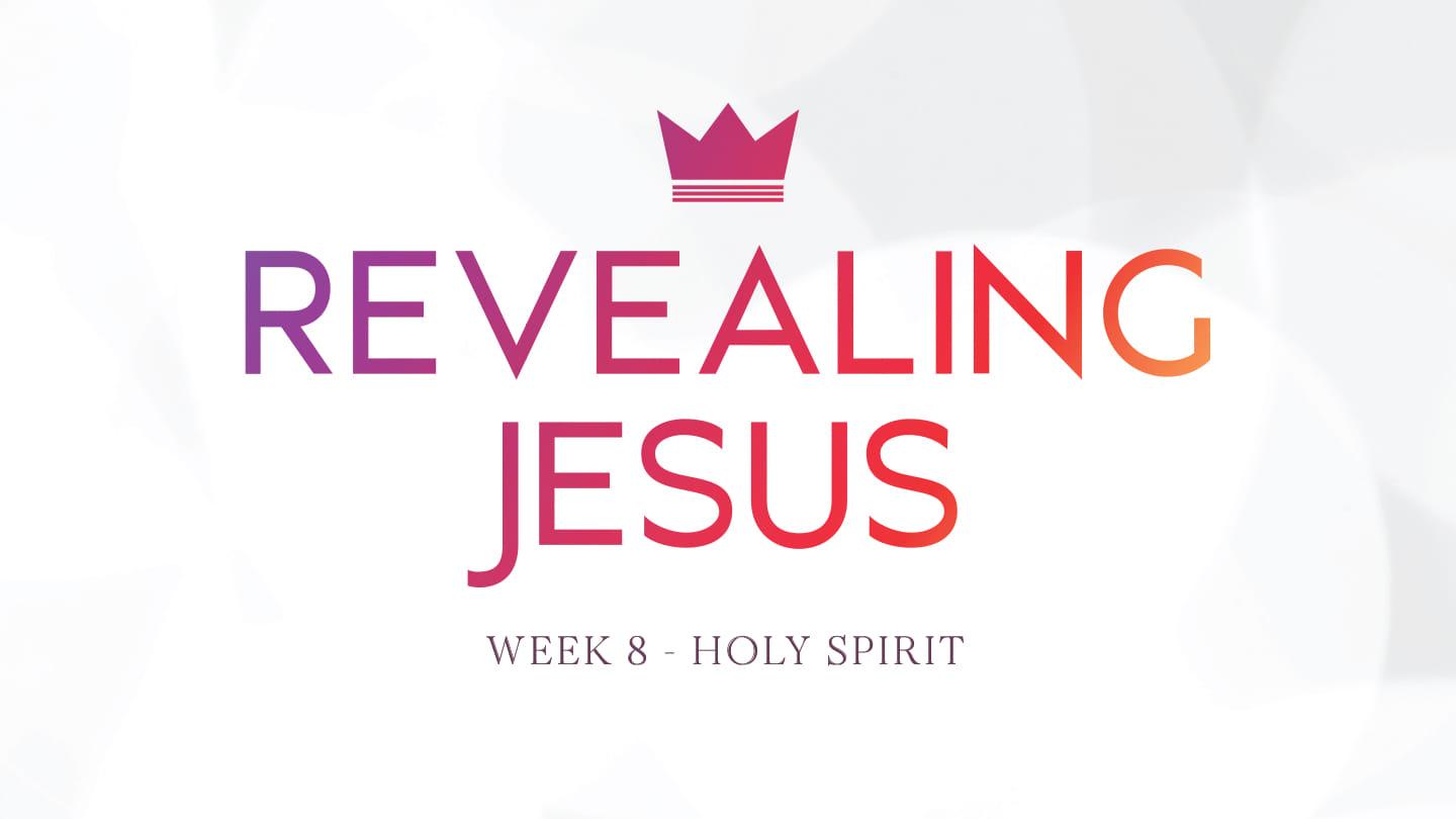 Revealing Jesus | Week Eight