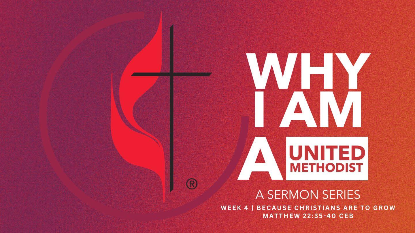 Why I Am A United Methodist | Week 4