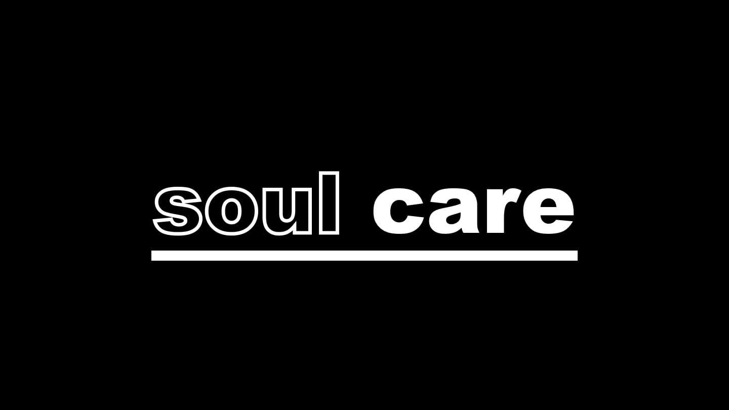 Soul Care | Week #7