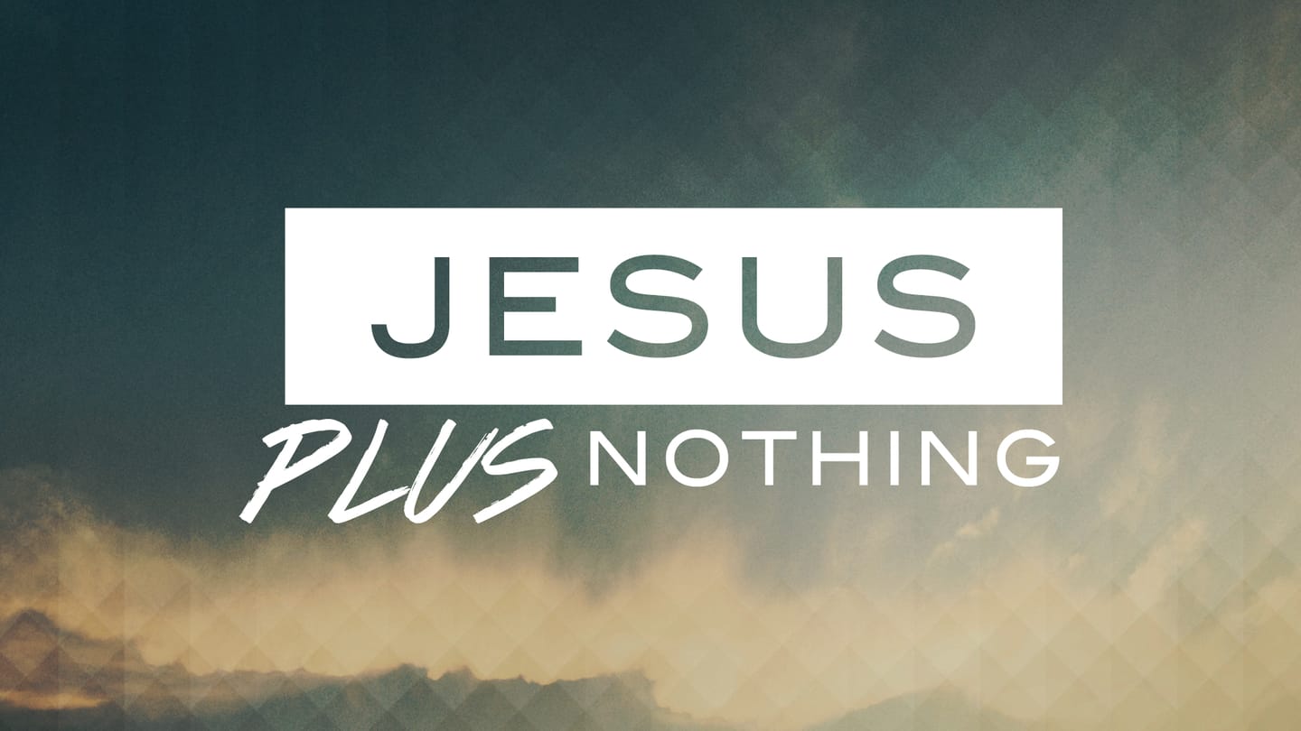 Jesus + Nothing - Week 2
