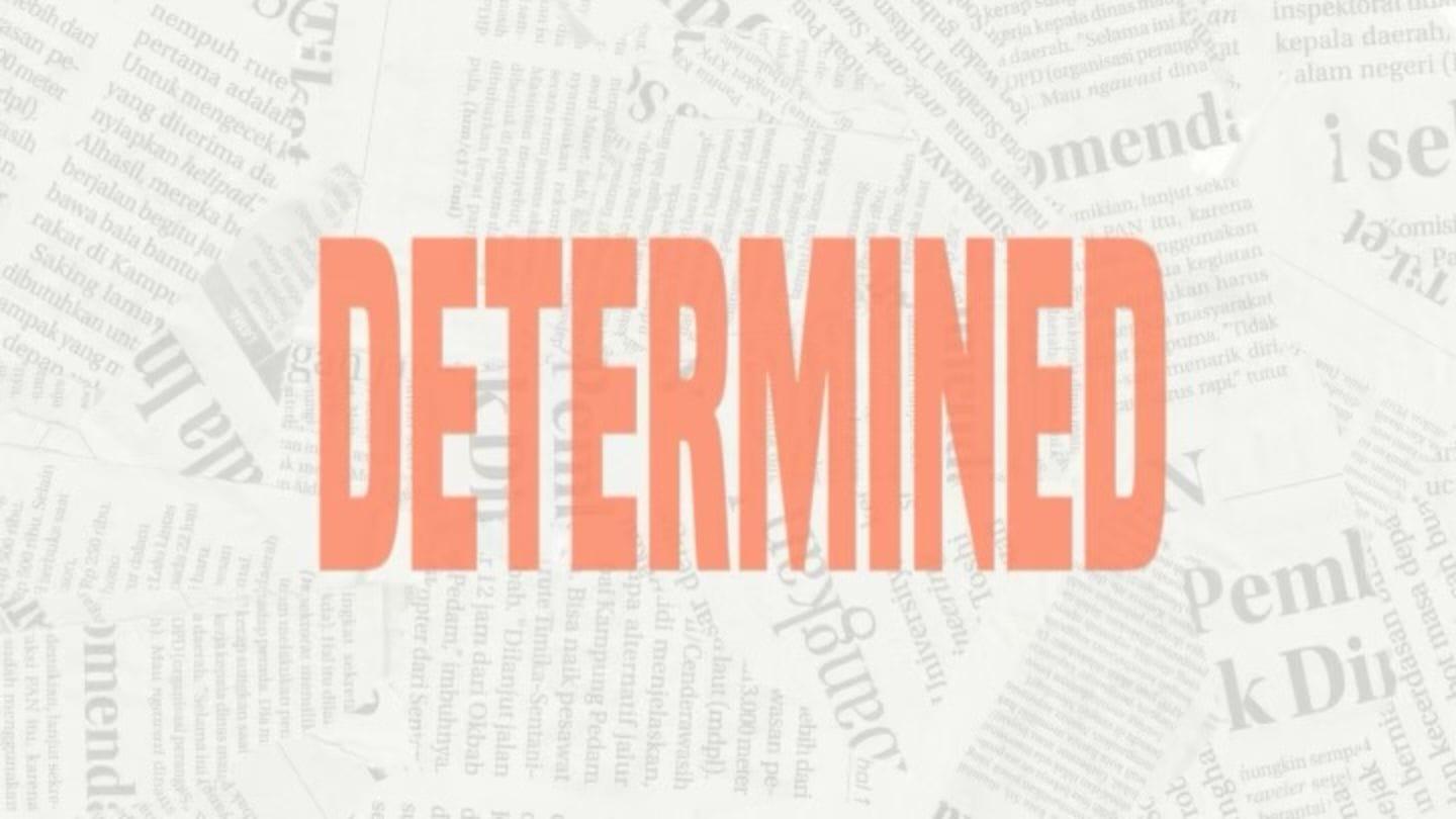 Determined | Determined To Acknowledge