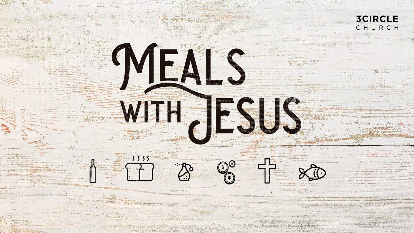 Meals With Jesus Week 2