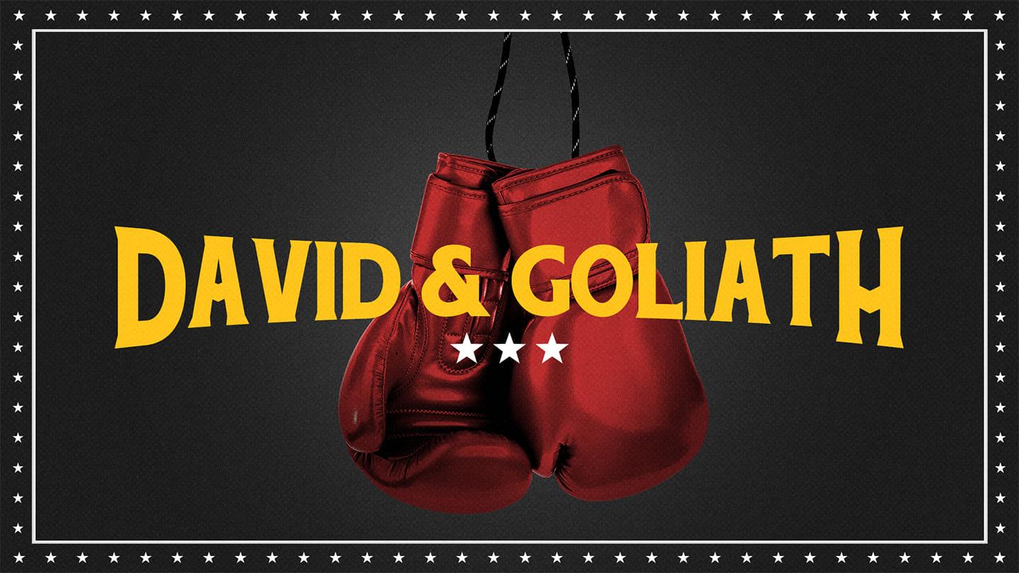 David & Goliath Week 5