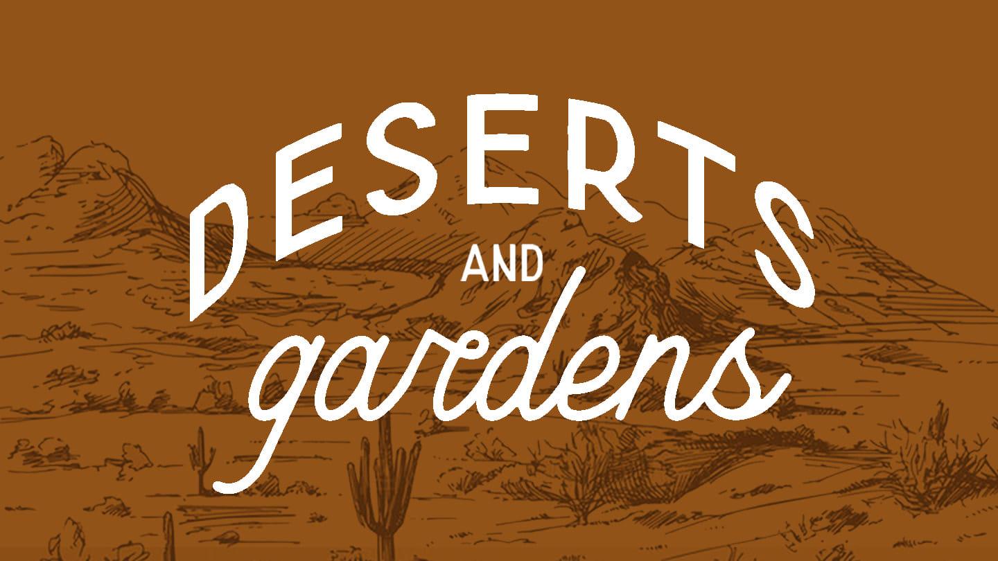 Deserts and Gardens - Bitter Blessings