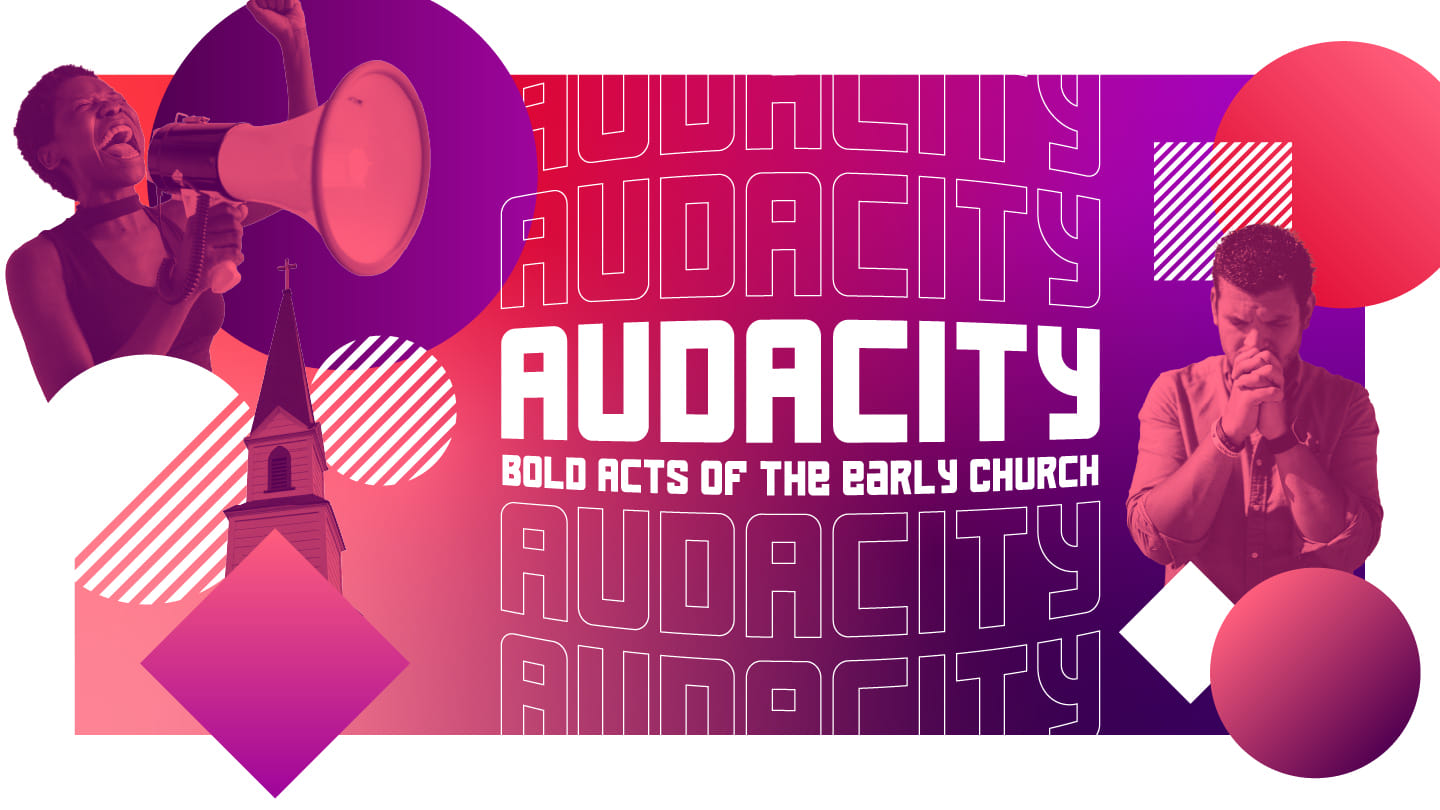 Audacity: Bold Acts of the Early Church