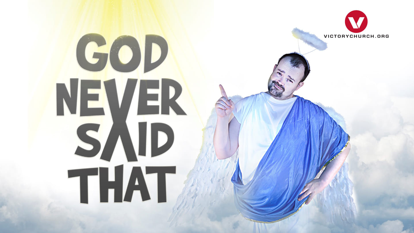 “God Never Said That” - It Doesn’t Matter What You Do
