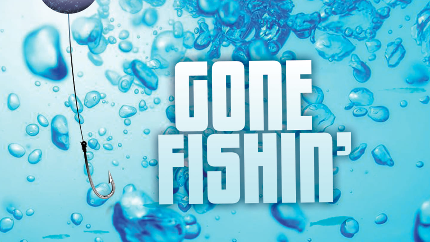 Gone Fishin' | Week 3