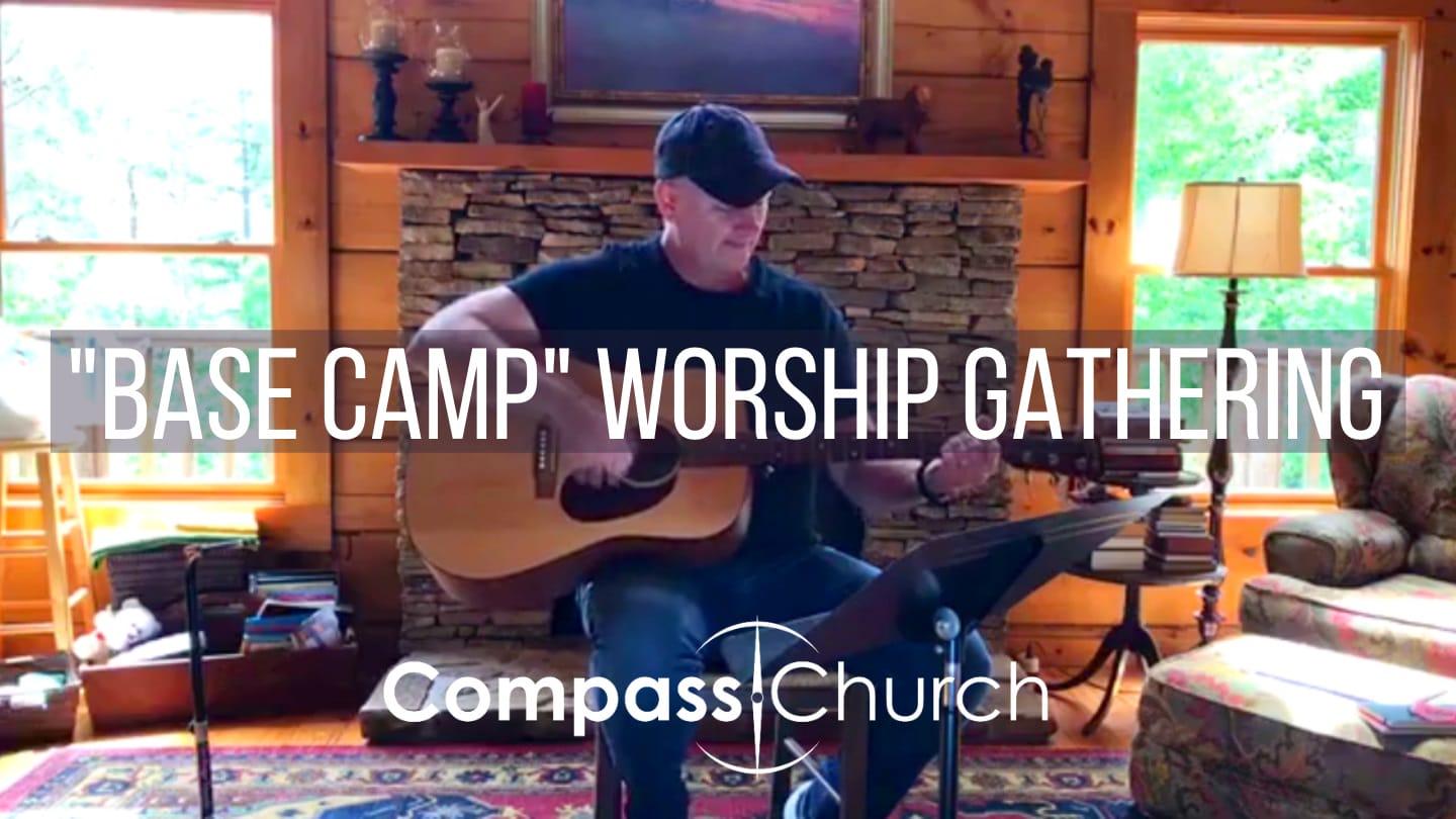 Online "Base Camp" Worship Gathering | 05-30-21
