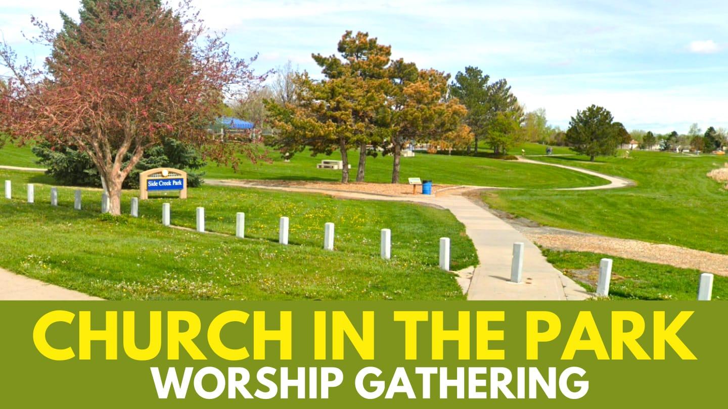 "CHURCH IN THE PARK" WORSHIP GATHERING | 06-11-23