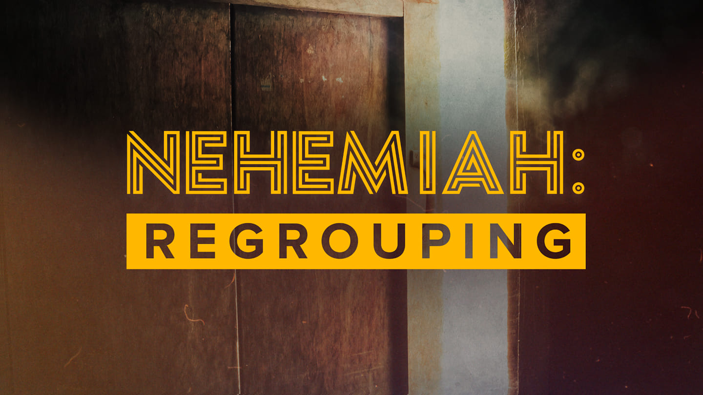 Nehemiah: Regrouping, Week 4 - Celebration