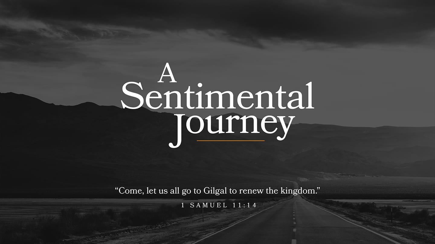August 14, 2022 | Pastor Don Tucker | A Sentimental Journey