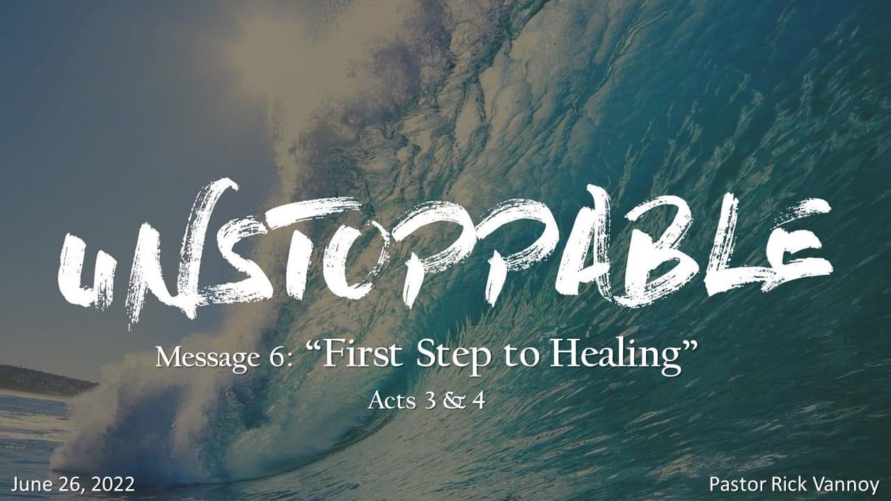 Unstoppable #6 - First Step to Healing
