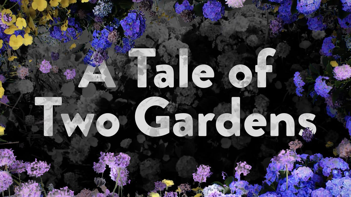 Easter 2024 "A Tale of Two Gardens"