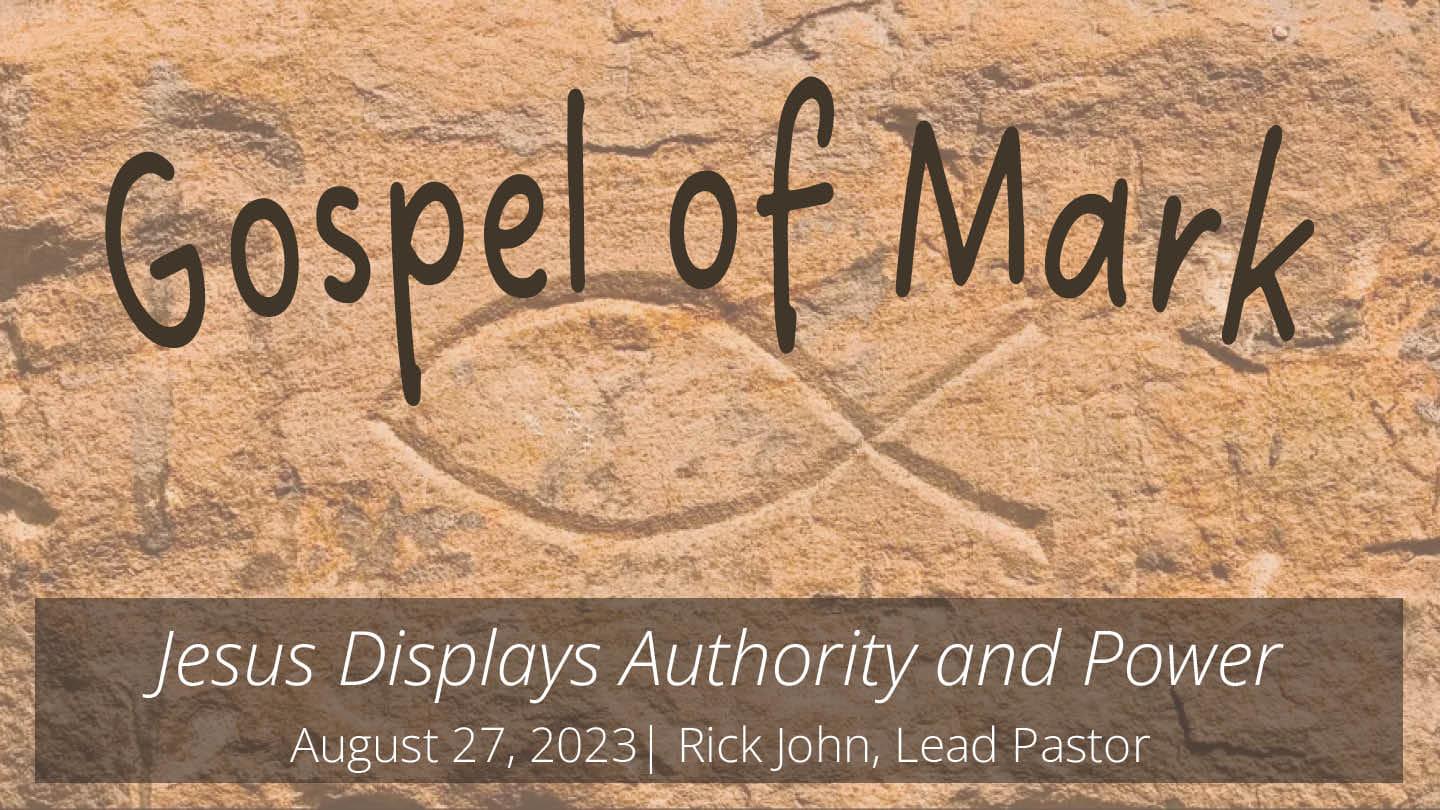 Gospel of Mark: Jesus Displays Authority and Power