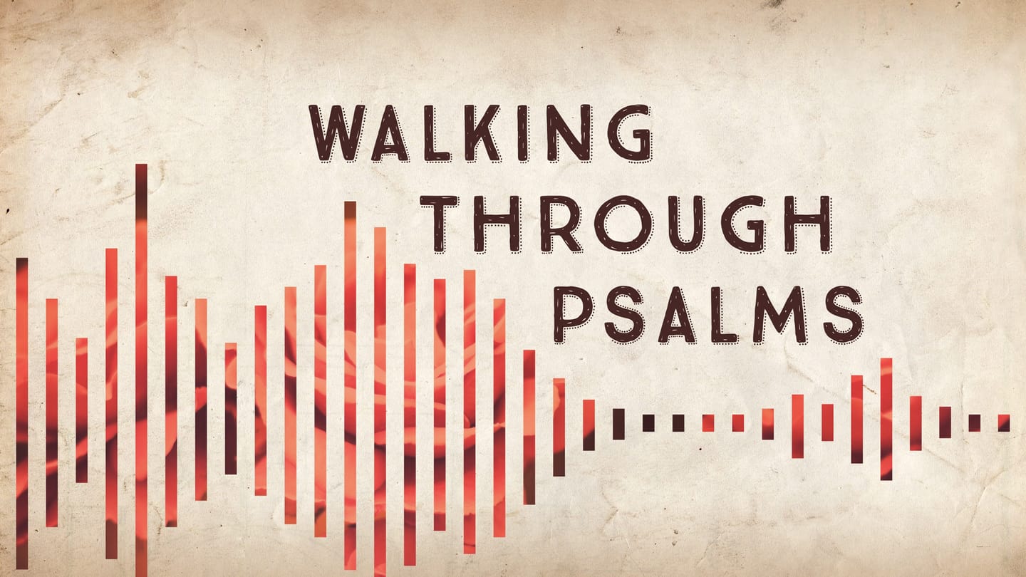 Walking Through The Psalms - Psalm 1