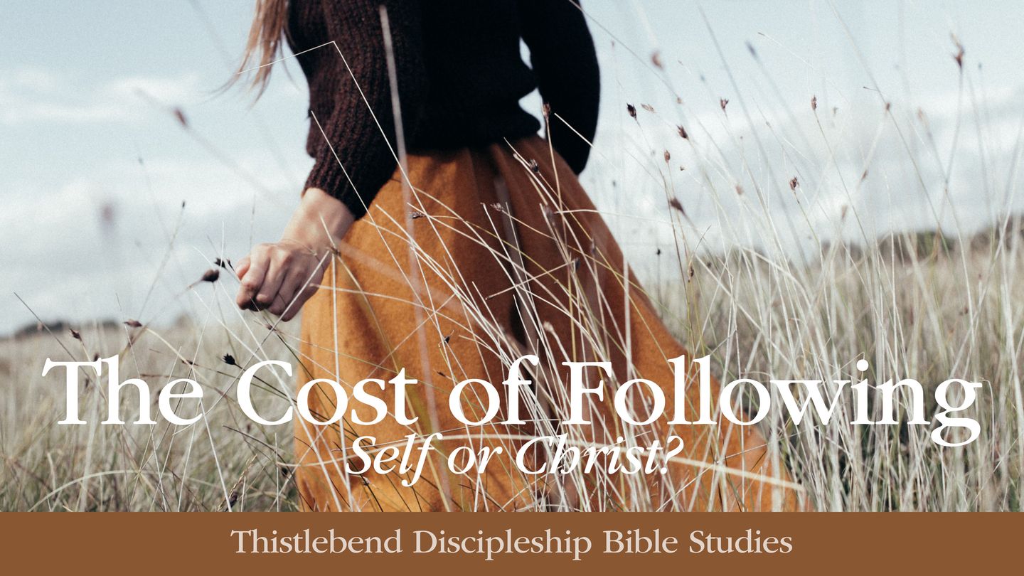 The Cost of Following: Self or Christ?