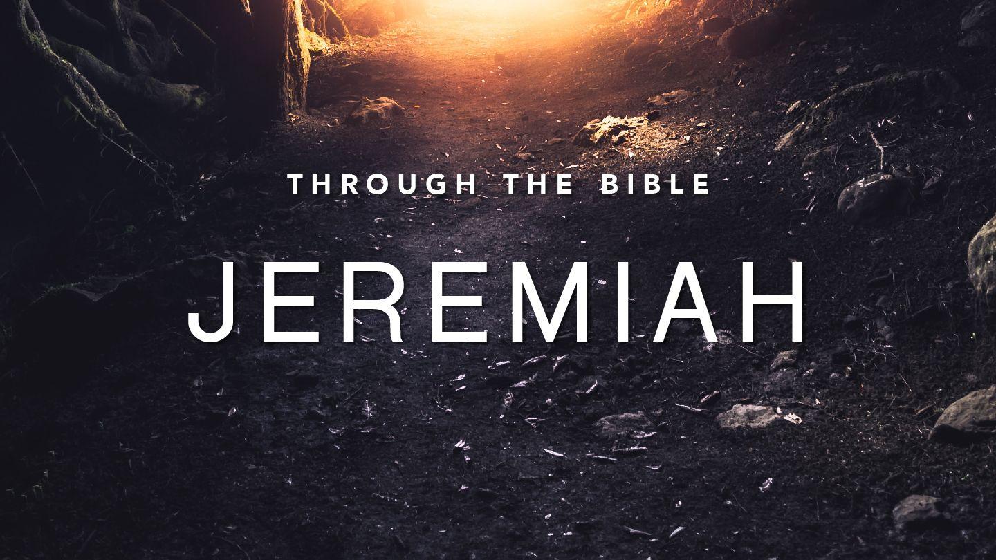 Through the Bible: Jeremiah