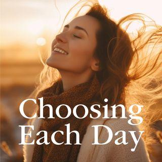 Choosing Each Day: God or Self?