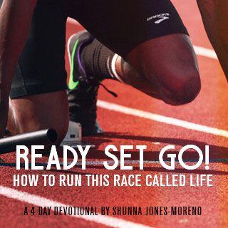 Ready Set Go! How To Run This Race Called Life