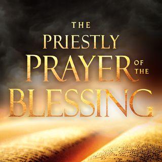 The Priestly Prayer Of The Blessing