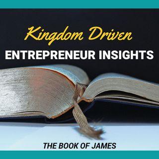 Kingdom Entrepreneur Insights: The Book of James