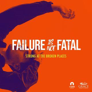 Failure Is Not Fatal