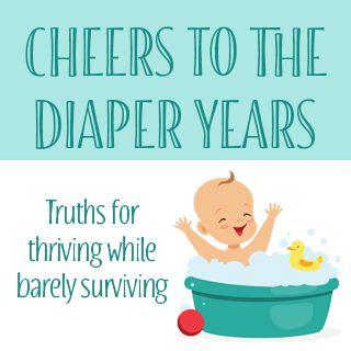 Cheers To The Diaper Years