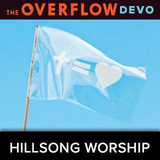 Hillsong Worship, Pâques - The Overflow Devo