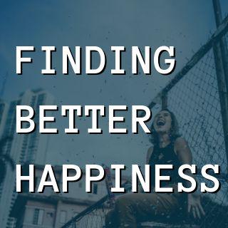 Finding Better Happiness
