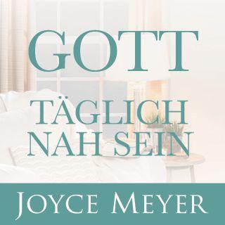 Gott täglich nah sein