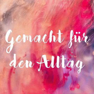 Gemacht für den Alltag