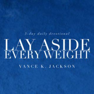 Lay Aside Every Weight