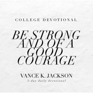 Be Strong And Of A Good Courage