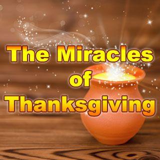 The Miracles Of Thanksgiving