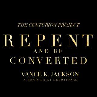 Repent And Be Converted