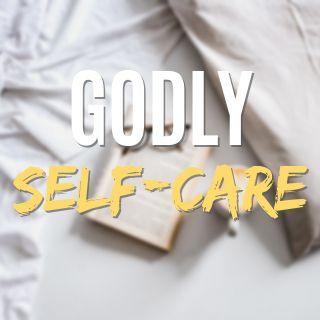 Godly Self-Care