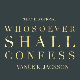 Whosoever Shall Confess