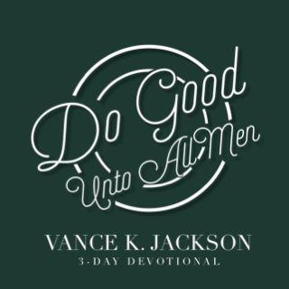 Do Good Unto All Men