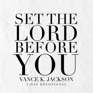 Set The Lord Before You